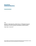 Children in the assembly of the church : a practical liturgical theology of children and the celebration of the Eucharist